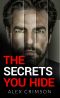 [The Psychosis 01] • The Secrets You Hide · A Mind-Blowing Thriller (The Psychosis Series)